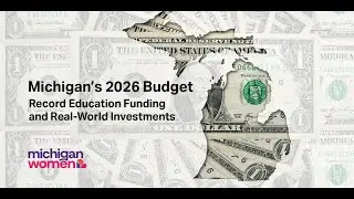 Michigan&rsquo;s 2026 Budget: Record Education Funding and Real-World Investments