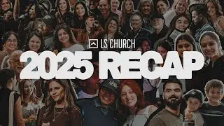 LS Church 2025 Recap