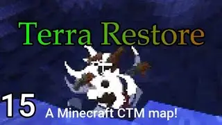 Terra Restore - A Minecraft CTM map! |15| The end of UHC suffering...