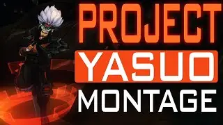 League of Legends Project: Yasuo Montage