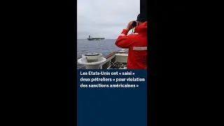 Les Etats-Unis annoncent la &laquo; saisie &raquo; de deux p&eacute;troliers dans l&rsquo;Atlantique et dans les Cara&iuml;bes