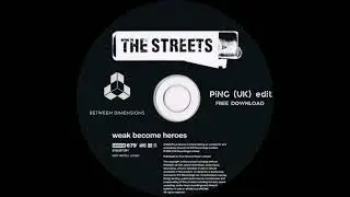 The Streets - Weak Become Heroes (PiNG (UK) Edit)