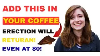 The COFFEE Secret to Restoring Erectile Function Even At 80 | Men's Power