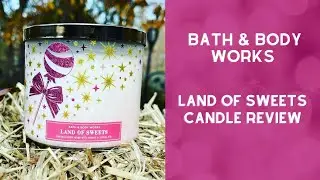 Bath & Body Works LAND OF SWEET CANDLE REVIEW