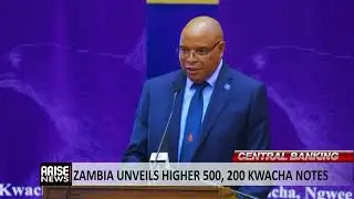 Central Banking: Zambia Unveils Higher 500. 200 Kwacha Notes
