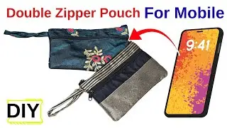 How to Make Double Zipper Pouch For Mobile DIY! 