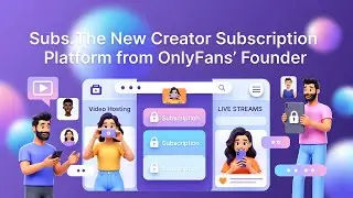 Subs: The New Creator Subscription Platform from OnlyFans' Founder
