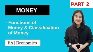 Money | Functions of Money | Classifications of Money | Economics | BA |Contingent function of money