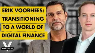 Erik Voorhees: Transitioning To a World of Digital Finance (w/ Raoul Pal)
