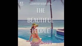 Beautiful People by Michelle Gable | Full Audiobook