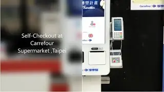 Self-Checkout at Carrefour Supermarket ,Taipei