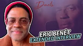 Eric Ben&eacute;t Extended Interview