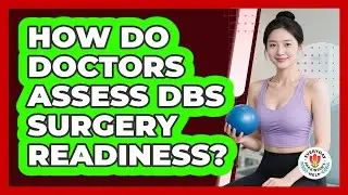 How Do Doctors Assess DBS Surgery Readiness?