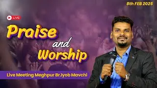 Live Praise and Worship l At Meghpur, Meeting l Iyob Mavchi @iyobmavchi