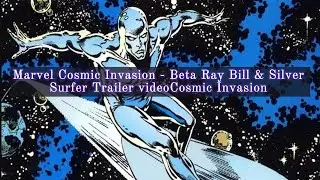 Marvel Cosmic Invasion - Beta Ray Bill & Silver Surfer Trailer