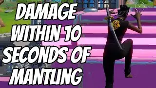 How to Damage an opponent within 10 seconds of mantling - Fortnite