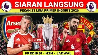 Jadwal Arsenal vs Man United Live Liga Inggris 2026 Pekan 23 🔥 Head to Head & Line Up 📝