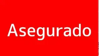 How to say Insured in Spanish