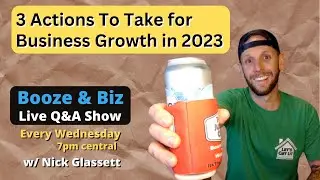 The 3 Actions to Grow Your Bounce House Business (Booze and Biz 12/28/22)