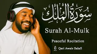 Surah Al-Mulk | Save from Grave Torment | Peaceful Quran Tilawat