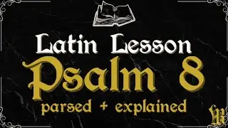 Psalm 8: Latin Vulgate Bible Lesson
