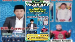 PENGAJIAN  K.H. ANWAR ZAHID DALAM RANGKA WISUDA TPQ RAOUDLATUL HIKMAH PASIRSARI (07/07/2025)