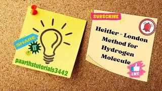 Heitler – London Method for Hydrogen Molecule @paarthstutorials3442