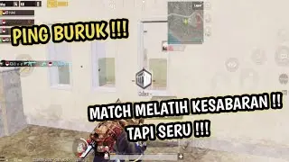 REQUEST TIME OUT !!!MATCH MELATIH KESABARAN (SERU) | PUBG MOBILE