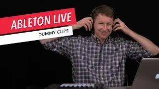 Ableton Live: Using Dummy Clips | Tips & Tricks | Berklee Online | Music Production