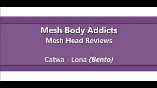 Catwa - Lona: Second Life Bento Mesh Head Review