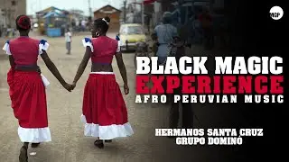 Hermanos Santa Cruz | Solidaridad | Black Magic Experience | Afro Peruvian Music