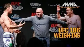 UFC 186 Weigh-In Highlights