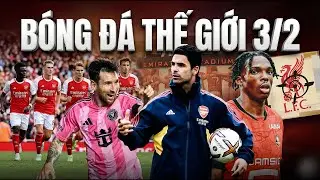 Messi rời Inter Miami về châu Âu? | Arsenal thanh lọc đội hình | Liverpool chi 60 triệu bảng gây sốc