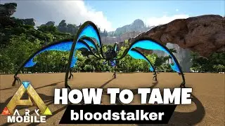how to tame bloodstalker / Ark ultimate mobile edition
