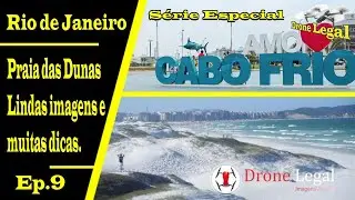 Conhe&ccedil;a a Praia das Dunas - Cabo Frio - Discover Praia das Dunas - Brazil #Drone Legal EP.95