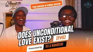 Does Unconditional Love Exist? |  GnV Show Ep 62
