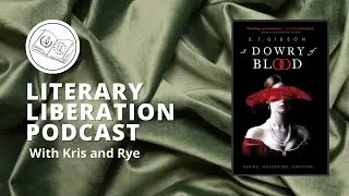 THE MOST TOXIC BOOKTOK ROMANCE? || A Dowry of Blood- Literary Liberation
