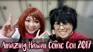 [Convention Vlog] Amazing Hawaii Comic Con 2017