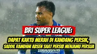 BRI Super League:Dapat Kartu Merah diKandang Persik, Saddl Ramdani Absen saat Persib Menjamu Persija