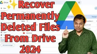 How To Recover Google Drive Deleted Files  | Recover Permanently Deleted Google Drive Files