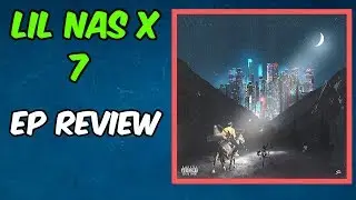Lil Nas X: 7 -- ep review
