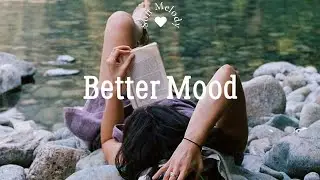 [Playlist] Music to put you in a better mood