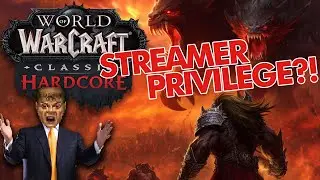 STREAMER PRIVILEGE STRIKES AGAIN In Classic Hardcore World of Warcraft