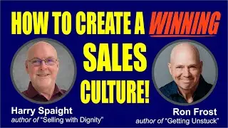 HOW TO CREATE A WINNING SALES CULTURE - Harry Spaight and Ron Frost