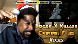 (FRENCH)Docks X Kalash Criminel F les Vices REACTION!