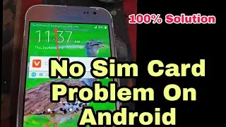 How to Fix No Sim Card Issue On All Android Phones