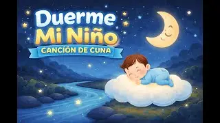 🌙 Duerme Mi Ni&ntilde;o &ndash; Canci&oacute;n de Cuna para Beb&eacute;s