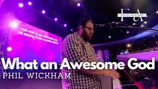 What an Awesome God \\ Phil Wickham \\ IEM Mix