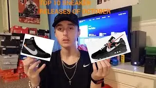 TOP 10 SNEAKER  RELEASES OF OCTOBER 2018