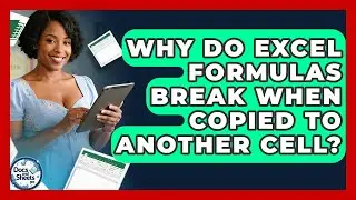 Why Do Excel Formulas Break When Copied To Another Cell? - Docs and Sheets Pro